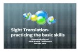 Sight Translation Practicing the Basic Skills Balistreri · Translation & Sight Translation (ST)–some key challenges To identify basic skills to render a fine ST To introduce activities