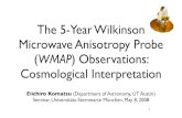 The 5-Year Wilkinson Microwave Anisotropy Probe · 2012. 8. 2. · WMAP 5-Year Papers • Hinshaw et al., “Data Processing, Sky Maps, and Basic Results” 0803.0732 • Hill et
