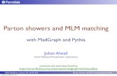 Parton showers and MLM matchingworkshop.kias.re.kr/MGLP/?download=11_10_25_KIAS-MLM-lectures.pdfKIAS MadGrace school, Oct 24-29 2011 Parton shower and MLM matching Johan Alwall Matrix
