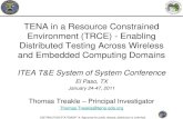 TENA in a Resource Constrained Environment (TRCE ... · Environment (TRCE) - Enabling Distributed Testing Across Wireless and Embedded Computing Domains ITEA T&E System of System
