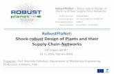 RobustPlaNet Shock-robust Design of Plants and their ... · production networks to adapt to regional market requirements. H2020. 2015-2017. CSA. Factory of the Future Clusters. FP7.