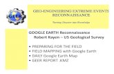 FIELD MAPPING with Google Earth - GEER) Association...Google Earth Mapping During the Reconnaissance • • Upload & download of all digital data, images, maps, .kml/.kmzfiles Final