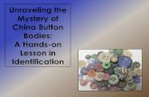 Unraveling the Mystery of China Button Bodies: A Hands-on ......Unraveling the Mystery of China Button Bodies: A Hands-on Lesson in Identification A bit of history… China buttons
