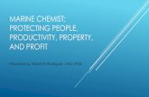 Marine chemist: Protecting People, Productivity, Property ......• Essential that the cert is written legibly, ... • At least 3 Marine Chemists shall directly supervise this training.