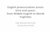 English pronunciation across time and space: from Middle … · 2012. 4. 20. · and third dispersion. 6. Speech can be heard over the distance – standard pronunciation moves from