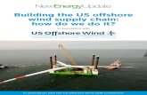 Building the US offshore wind supply chain: how do we do it?...Building the US offshore wind supply chain: how do we do it Outlook and conclusions While there is general optimism over