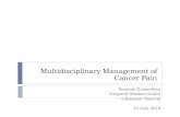 Multidisciplinary Management of Cancer Pain · Goals in Cancer Pain Management Goals are improved comfort, function, and safety Increase quality of life Decrease pain Increase physical