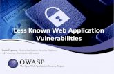 Less Known Web Application Vulnerabilities...Common Web Application Vulnerabilities • Cross Site Scripting • Cross Site Request Forgery • SQL Injection • Path Traversal •