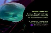 New Beginnings Childbirth Center · programs for your whole family. Maternity tours Free group tours of Beverly Hospital’s Maternity Services are offered on a weeknight evening