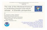 The role of the Montreal Protocol in protecting present ...whan/ATOC4800_5000/Spring_2018/Mat… · The Montreal Protocol addresses the technical, economic and social aspects of its