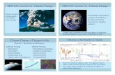 Climate Change = Changes to the History of the Earth’s ......Summary: Past Climate Change • Earth’s climate was warmer than now during most of its history (e.g., last billion