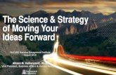 The Science & Strategy of of Moving Your Moving Your Ideas ...€¦ · Moving Your Ideas Forward WACUBO Business Management Institute August 2018 Allison M. Vaillancourt, ... third