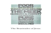 The Beatitudes of Jesus - Weeblywscoc.weebly.com/uploads/3/0/4/7/3047192/beattitude... · 2018. 10. 12. · Jesus, is a statement of extreme blessedness. Jesus is telling us, in the
