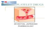 ANTIPLATELET DRUGS · ANTIPLATELET DRUGS DR HEETHAL JAIPRAKASH PHARMACOLOGY. Thrombus clot that adheres to a vessel wall Embolus intravascular clot that floats in blood. Arterial