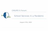School Services In a Pandemic - Caslpo€¦ · • Contact CASLPO if your school boards’ or employers’ information is contrary to the College’s requirements, guidance and pandemic