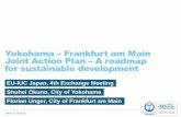 Yokohama Frankfurt am Main Joint Action Plan A roadmap for ... · • Frankfurt is home to other industries, such as the creative industries, IT and telecommunication, biotechnology,