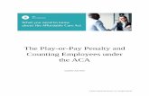 The Play-or-Pay Penalty and Counting Employees under the ACA€¦ · Q93: When is an employee considered an ongoing employee? ..... 28 Q94: If the stability period must immediately