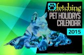 Pet holidays Calendar - FWV Fetchingfetchingcommunications.com/calendar/fetchingpetcal2015.pdf · Pet holidays. Calendar.  I 877.703.3824 I hello@fetchingcommunications.com. 2015