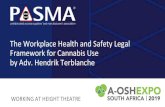The Workplace Health and Safety Legal Framework for ... · • Cannabis alters time perception and coordination by acting on cannabinoid receptors in the basal ganglia, frontal cortex