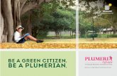 BE A GREEN CITIZEN. BE A PLUMERIAN · 2019. 6. 28. · be a green citizen. be a plumerian. rera reg. no. prm/ka/rera/1251/310/pr/181022/002096 shot at brigade meadows