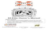 44-Elite Owner's Manual - Travis Industries · the 44 Elite-ZC Installation Manual have been followed. Keep all flammables 36" away from the front of the fireplace (drapes, furniture,