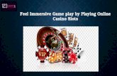 Feel Immersive Gameplay by Playing Online Casino Slots