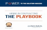 hiring in Contracting The playbook · elements of a contracting workday. The challenge, however, is hiring a workforce that can keep up with the evolution. If we don’t know the