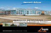 TERMITE RESISTANT · AKD termi-blue structural timber is kiln dried, accurately gauged and machine stress graded to ensure that it is dimensionally stable, straight and structurally