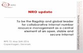 To be the flagship and global leader for collaborative ... · NRO update RIPE 72, May 26th 2016 Copenhagen, Denmark To be the flagship and global leader for collaborative Internet