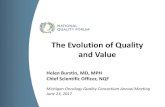 The Evolution of Quality and Value - MOQC · 6/23/2017  · Helen Burstin, MD, MPH. Chief Scientific Officer, NQF. Michigan Oncology Quality Consortium Annual Meeting. June 23, 2017.