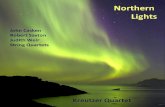 NORTHERN LIGHTS British String Quartets · NORTHERN LIGHTS British String Quartets John Casken String Quartet no. 2 (1993, rev. 1996) [21.16] [dedicated to the Lindsay Quartet] [1]