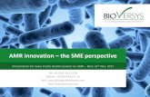 AMR innovation the SME perspective - Public Health€¦ · AMR innovation –the SME perspective Presentation for Swiss Public Health seminar on AMR –Bern 14th Nov. 2017 Tel: +41