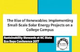 The Rise of Renewables: Implementing Small-Scale Solar ......Student involvement in campus sustainability initiatives Collaboration between campus partners (students, faculty, staff,