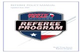 Referee Policy Manual Texas Soccer... · assistant referee) employing FIFA Laws of the Game (as modified herein), officiating techniques, and mechanics. The order of preference when