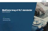 MedComs brug af HL7 standarder - Velkommen til MedCom · Michael Due Madsen Specialkonsulent, MBA MedComs brug af HL7 standarder MedCom 8. januar 2018
