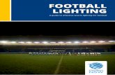 FOOTBALL LIGHTING · 2020. 4. 25. · FOOTBALL LIGHTING GUIDE PG 5 of 26 Key Lighting Terms Floodlight: A lamp designed specifically for floodlighting or sports lighting (usually