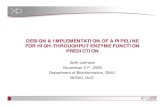 DESIGN & IMPLEMENTATION OF A PIPELINE FOR HIGH … · 1 DESIGN & IMPLEMENTATION OF A PIPELINE FOR HIGH-THROUGHPUT ENZYME FUNCTION PREDICTION Seth Johnson November 21st, 2006 Department