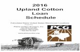 2016 Upland Cotton Loan Schedule€¦ · Base Loan Rate=52.00 Base = 0 cents per pound Level 1 Level 2 Strength (g/tex) points 17.9 & lower-500 Bark Tex-NM-Oklahoma-KS-320 -505 18.0