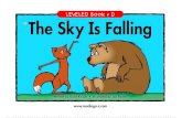 Sky Is Falling.pdf · The sky Is Falling Written by Katie Knight Illustrated by Joe Boddy . The Sky Is Falling Written by Katie Knight Illustrated by Joe Boddy . A nut falls from