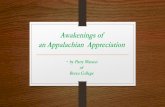 Awakenings of an Appalachian Appreciation · 2020. 5. 30. · Awakenings of an Appalachian Appreciation ~ by Patty Watson of Berea College. Through my Appalachian foodways class,