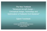 The New Textbook ”Advanced Aircraft Design – Conceptual ... · Matching Engines and Airframe 10. Elements of Aerodynamic Wing Design 11. The Wing Structure and its Weight ...