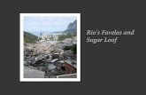 Rio's Favelas and Sugar Loaf - Vanderbilt University · Rio's Favelas and Sugar Loaf. Summer and local boys. playing... no parents in site. Trash is brought down to the streets adorable.