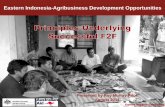 Eastern Indonesia-Agribusiness Development Opportunities Key design principles â€“F2F workshop â€¢ Need