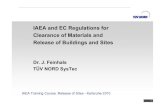 02 Feinhals - IAEA and EC Regulations for Clearance of Materials … · 2019. 4. 2. · [Bq] Specific activity [Bq/g] [Bq/cm 2] Solid sub-stances, liquids, with the exception of column