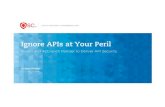Ignore APIs at Your Peril - Qualys · 2019. 8. 29. · Current Solutions Don’t Work for API’s Lack of API Security Tools and Standards Proliferation of end points, internet facing