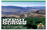 WYDOT DESIGN GUIDES - Wyoming Department of Transportation · This Guide is directed to developing transportation projects on the Wyoming NHS Arterial Highway System, non-Interstate,
