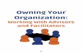 Working With Advisors and Facilitators · Facilitators generally take a back seat to members during meetings, however they may be invited to sit at the table if a member requests
