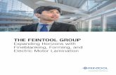 THE FEINTOOL GROUP...2,700 specialists currently work for Feintool in the US, China, Japan, the Czech Republic, Germany, and Switzerland. As an international company, Feintool benefits