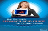 The Complete Stomach Acid Guide for Optimal Digestion333oee3bik6e1t8q4y139009mcg-wpengine.netdna-ssl.com/wp... · 2017. 5. 24. · The Main Symptoms of Low Stomach Acid: The symptoms