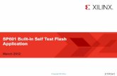 XTP041: SP601 Built-In Self Test Flash Application...Evaluation Kit – Design consists of Early Access IP – Design may change in subsequent releases The reference design will allow